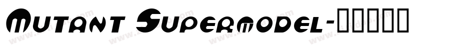 Mutant Supermodel字体转换